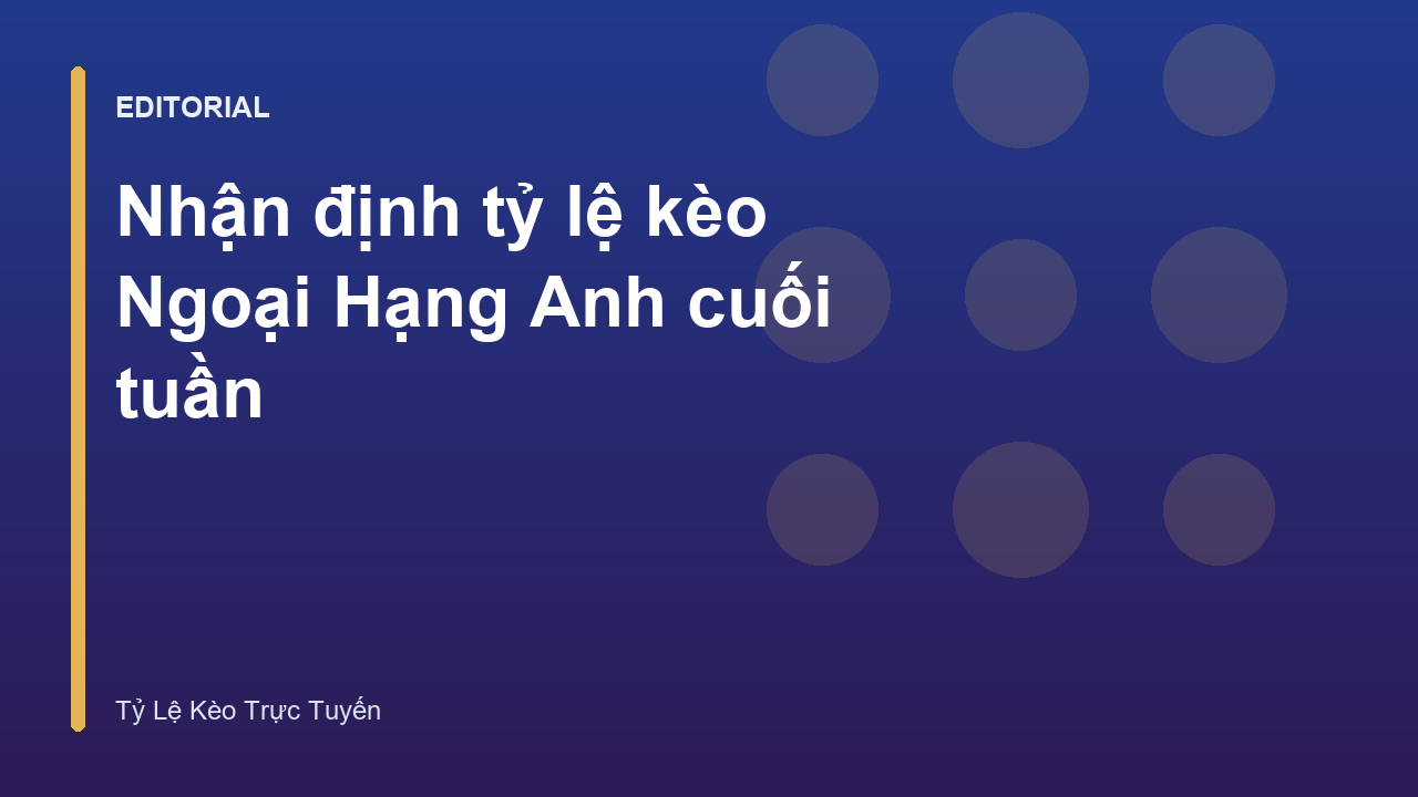 Phân tích tỷ lệ kèo Ngoại Hạng Anh
